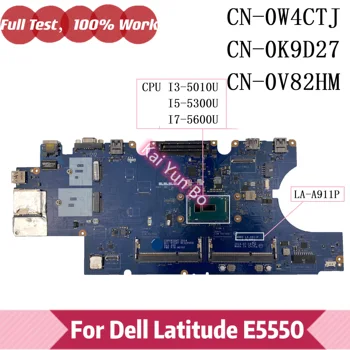Материнская плата 0W4CTJ W4CTJ 0K9D27 K9D27 LA-A911P Для Dell Latitude 15 E5550 Материнская плата ноутбука CN-0V82HM 0V82HM V82HM С I3 I5 I7