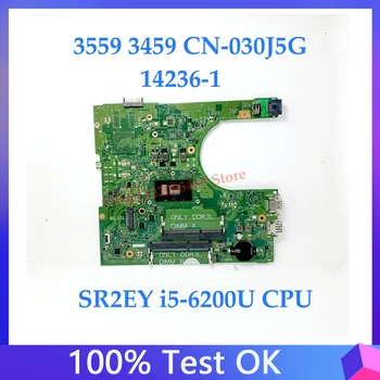 30J5G 030J5G CN-030J5G Для DELL Inspiron 3559 3459 Материнская плата ноутбука 14236-1 W/SR2EY i5-6200U Процессор DDR3 100% Полностью работает Хорошо