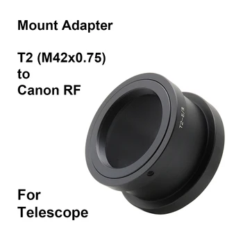 T2-RF для телескопа T / T2 (M42x0,75) - Переходное кольцо Canon RF Mount T2-EOSR T2-EOS R EOS RF для Canon R3 R5 R6 R7 R10 R RP и др.