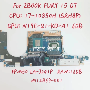 FPM50 LA-J241P для материнской платы ноутбука HP ZBOOK Fury 15 G7 Процессор: 17-10850 H SRH8P Графический процессор: 6 ГБ Оперативная память: 16 ГБ DDR4 M12869-001 100% Тест В порядке